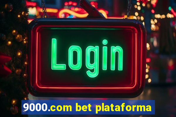 9000.com bet plataforma